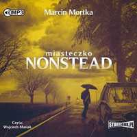 Miasteczko Nonstead. Audiobook, Marcin Mortka