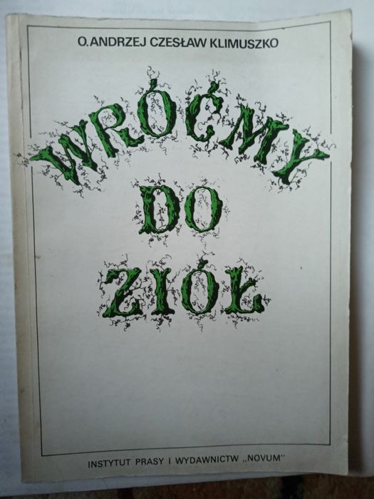 Wróćmy Do Ziół " O.Andrzej Czesław Klimuszko