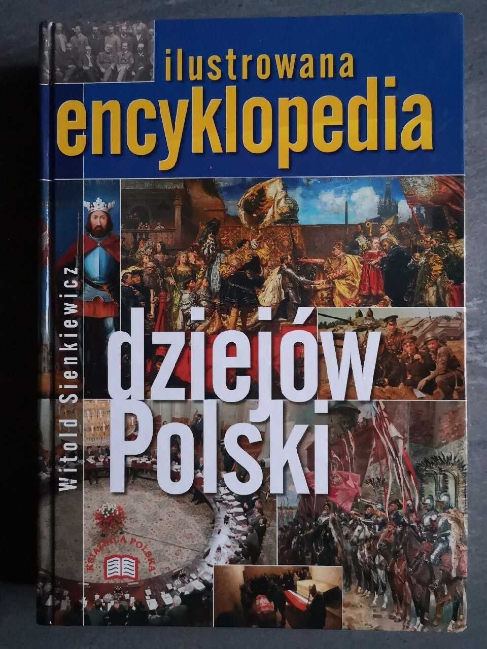 Ilustrowana encyklopedia dziejów Polski Witold Sienkiewicz