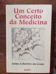 Jaime Celestino da Costa - Um certo conceito da Medicina