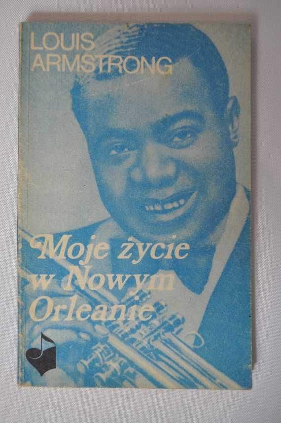 Moje życie w Nowym Orleanie - Louis Armstrong