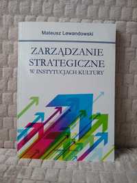 Zarządzanie strategiczne w instytucjach kultury - Mateusz Lewandowski