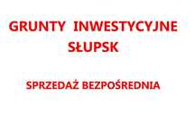 Grunty inwestycyjne Słupsk - sprzedaż bezpośrednia