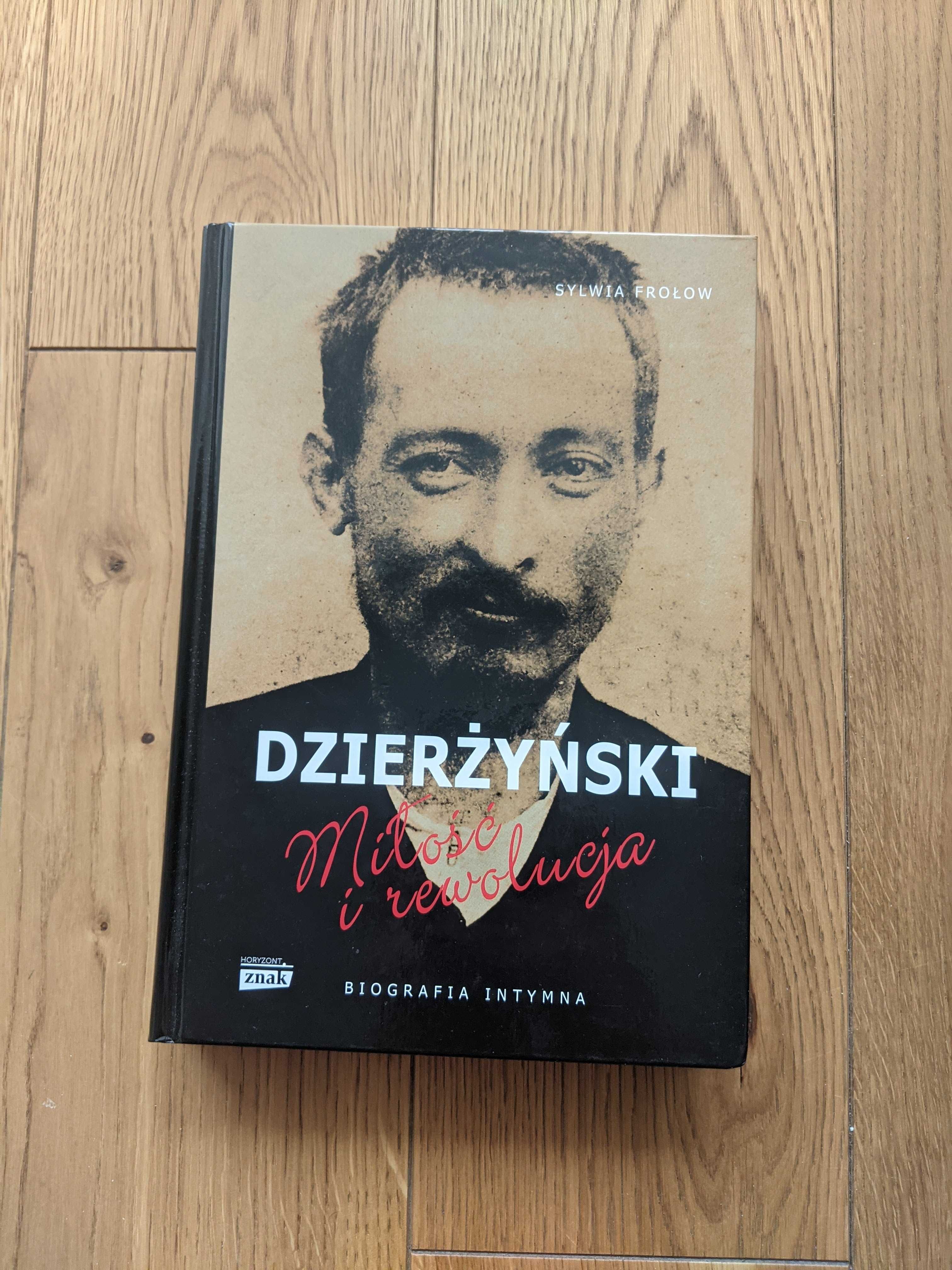 Feliks Dzierżyński. Miłość i rewolucja