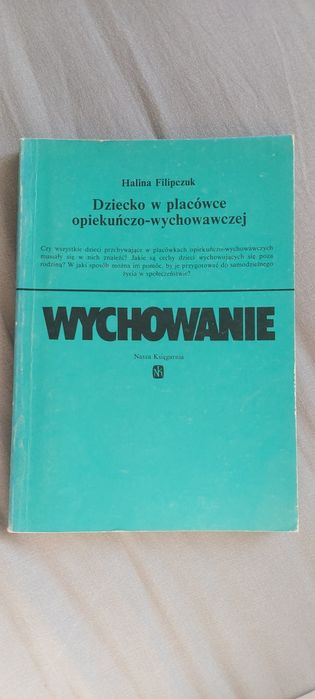 Wychowanie. Dziecko w placówce opiekuńczo-wychowawczej. Filipczuk