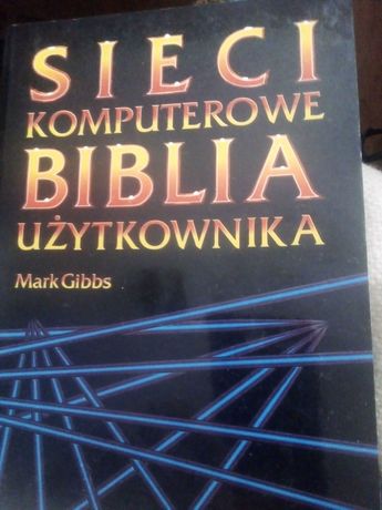 Sieci komputerowe Biblia użytkownika Mark Gibbs