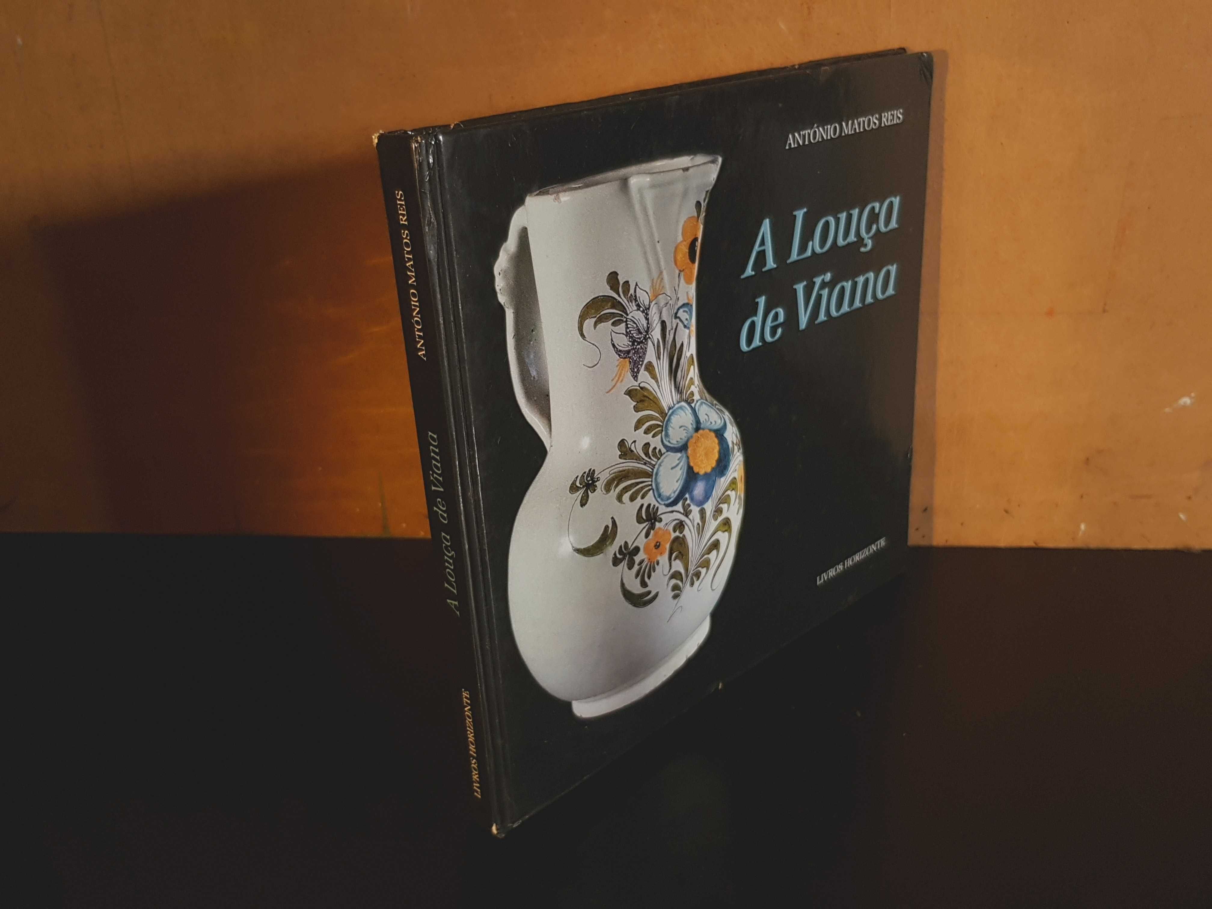 A Louça de Viana - António Matos Reis