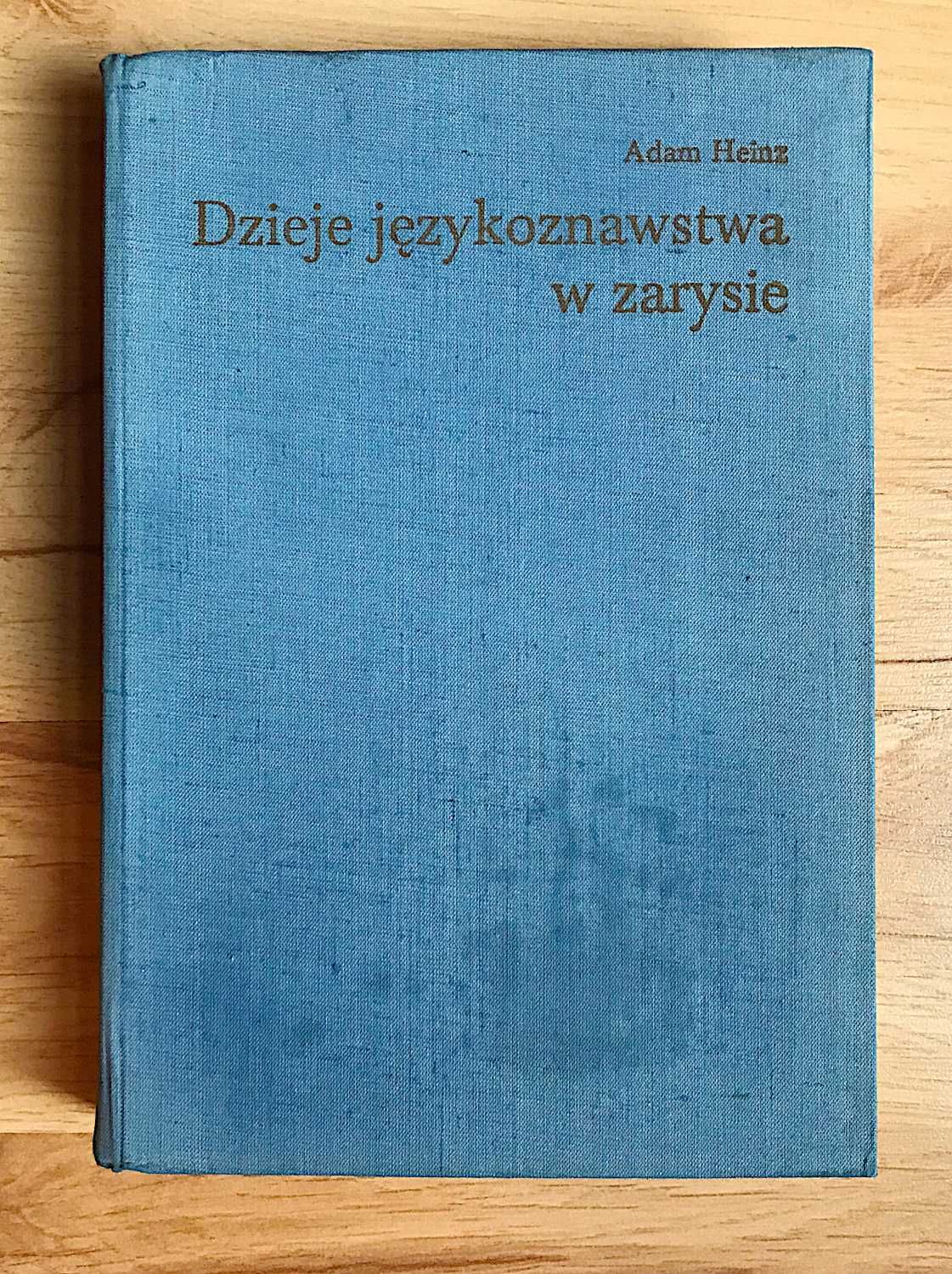 Językoznawstwo Dzieje w zarysie Adam Heinz +
