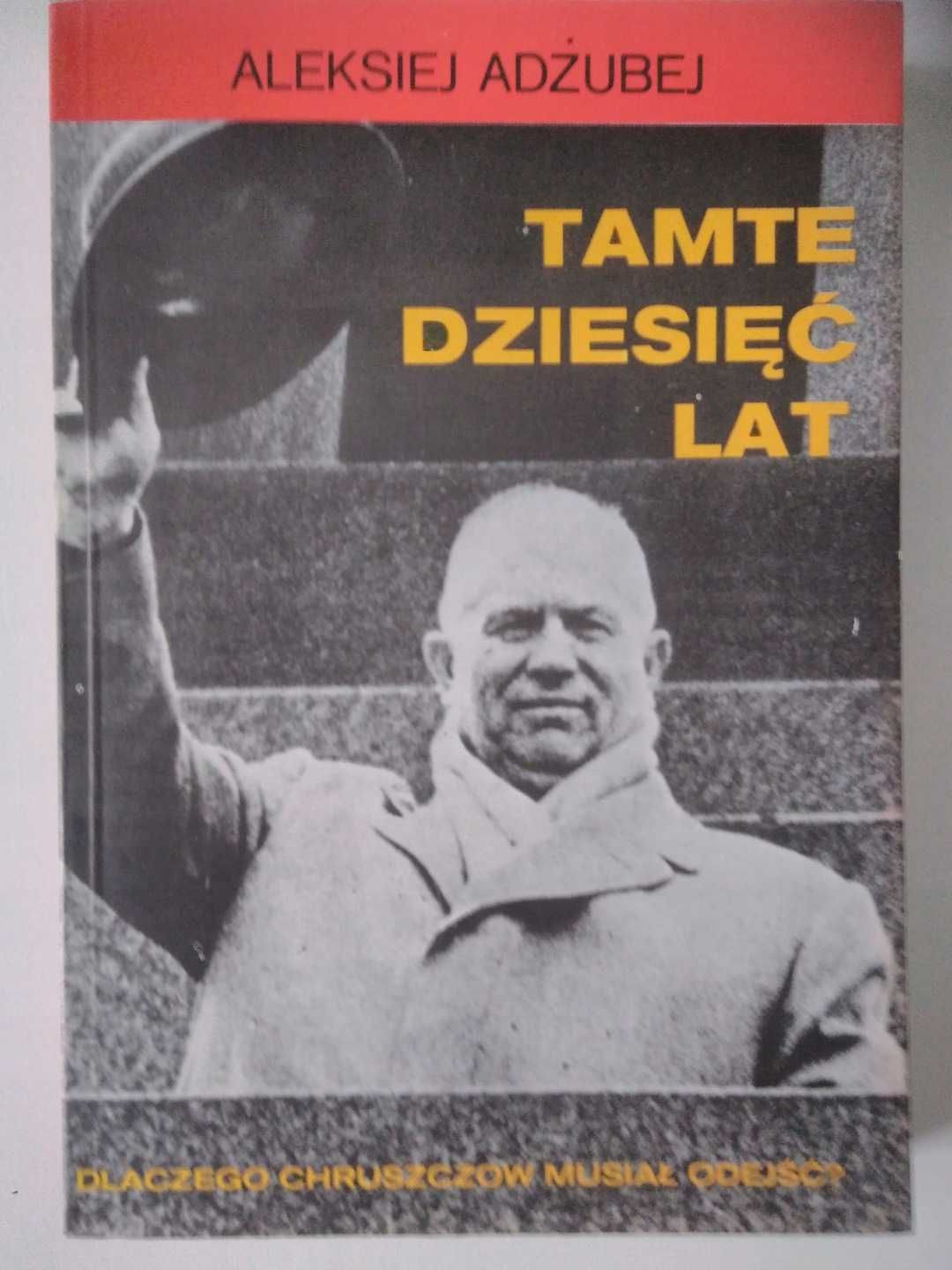 Tamte dziesięć lat Aleksiej Adżubej