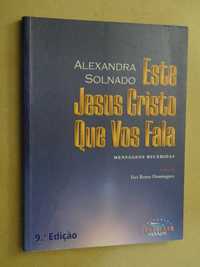 Este Jesus Cristo Que Vos fala de Alexandra Solnado