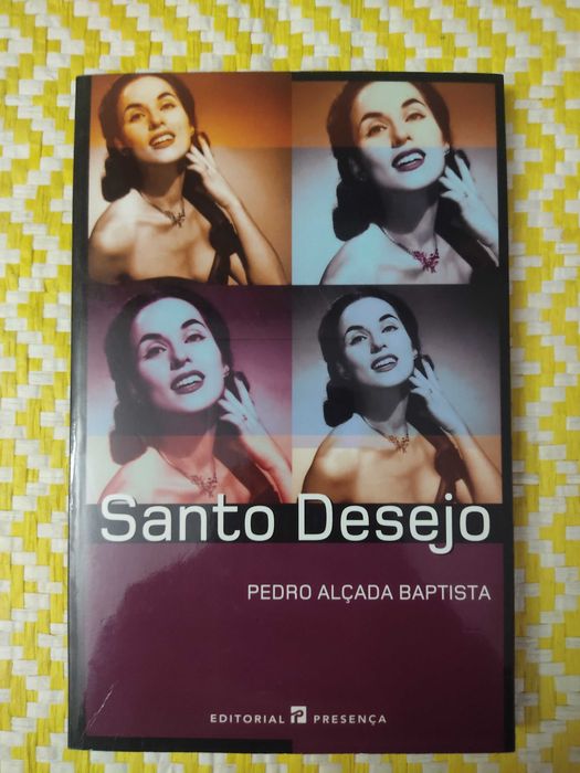 SANTO DESEJO
de Pedro Alçada Baptista
