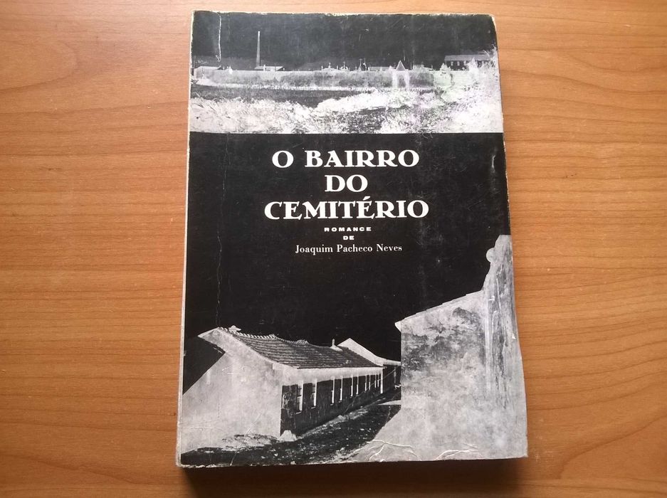 O Bairro do Cemitério (1.ª ed.) - Joaquim Pacheco Neves