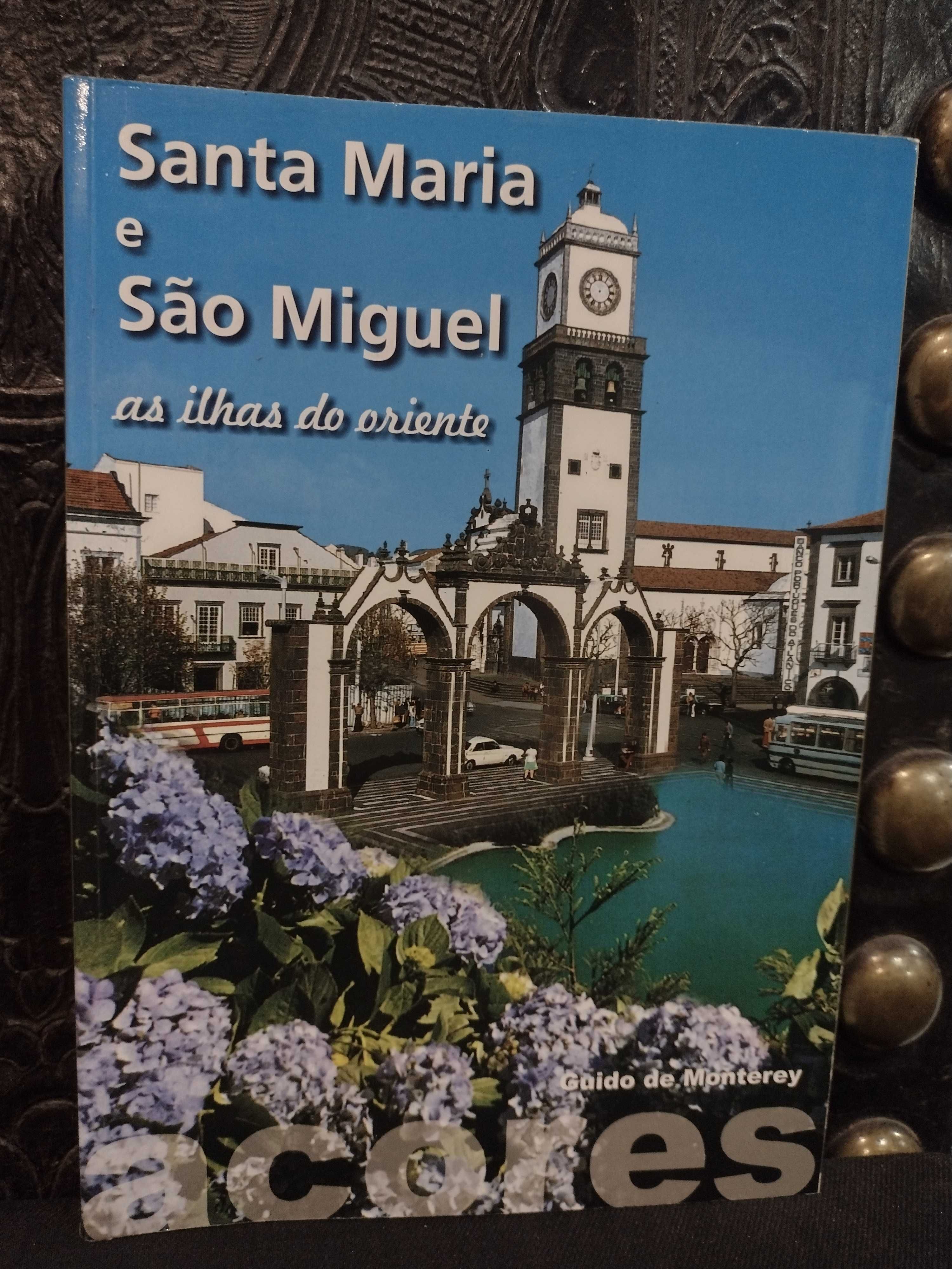 Santa Maria e São Miguel As Ilhas do Oriente - Guido de Monterey