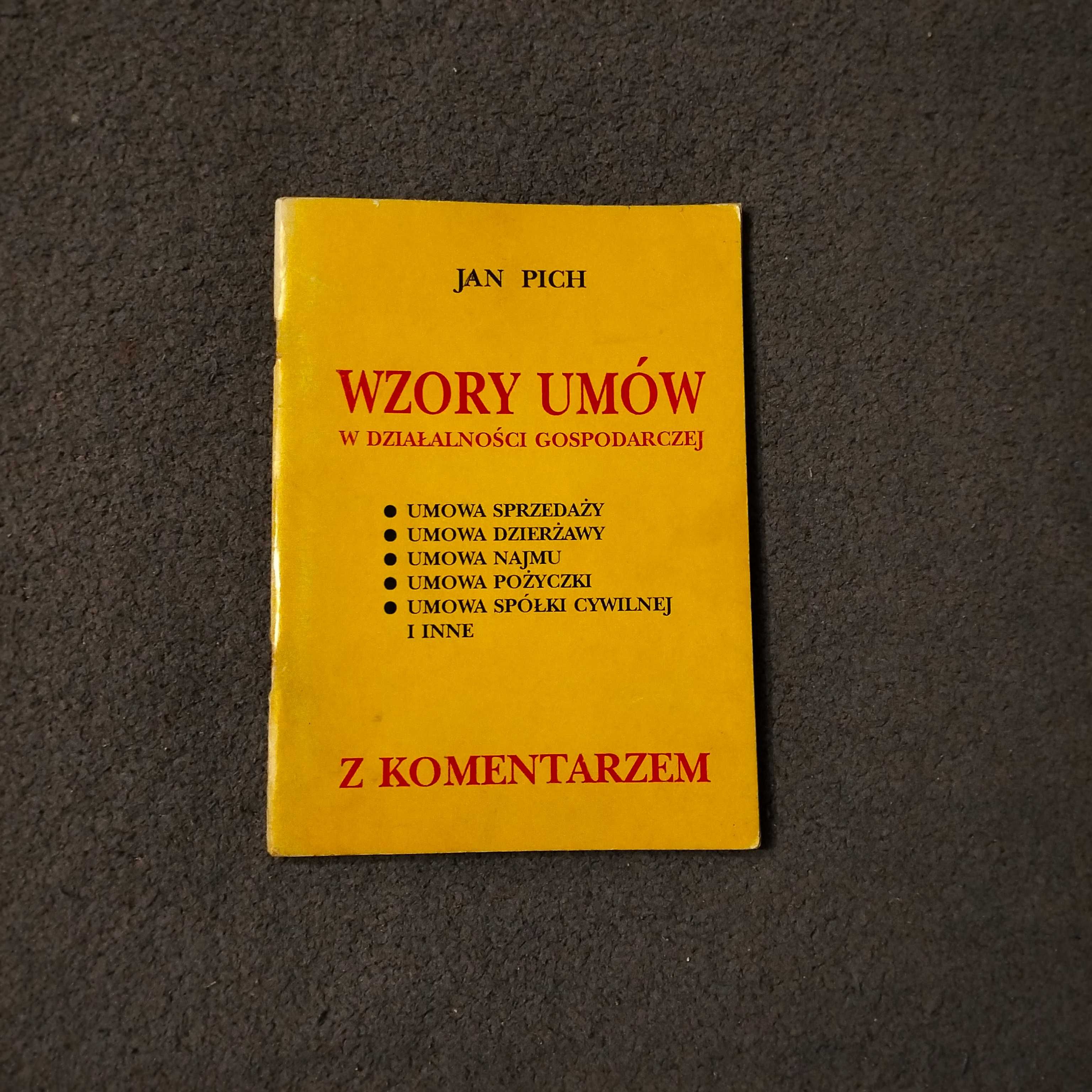 Wzory umów w działalnośći gospodarczej z komentarzem J. Plich