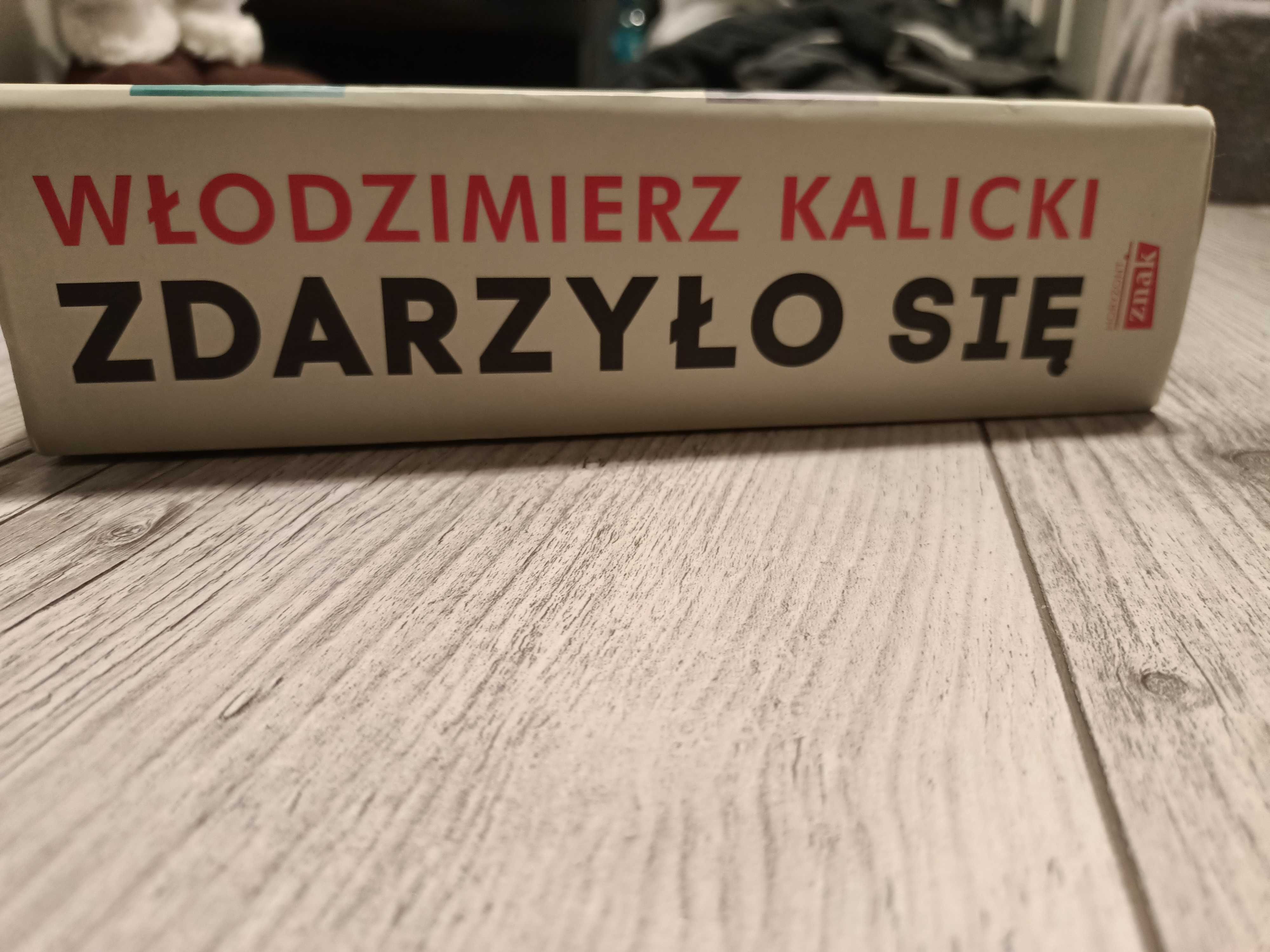 Zdarzyło się Włodzimierz Kalicki