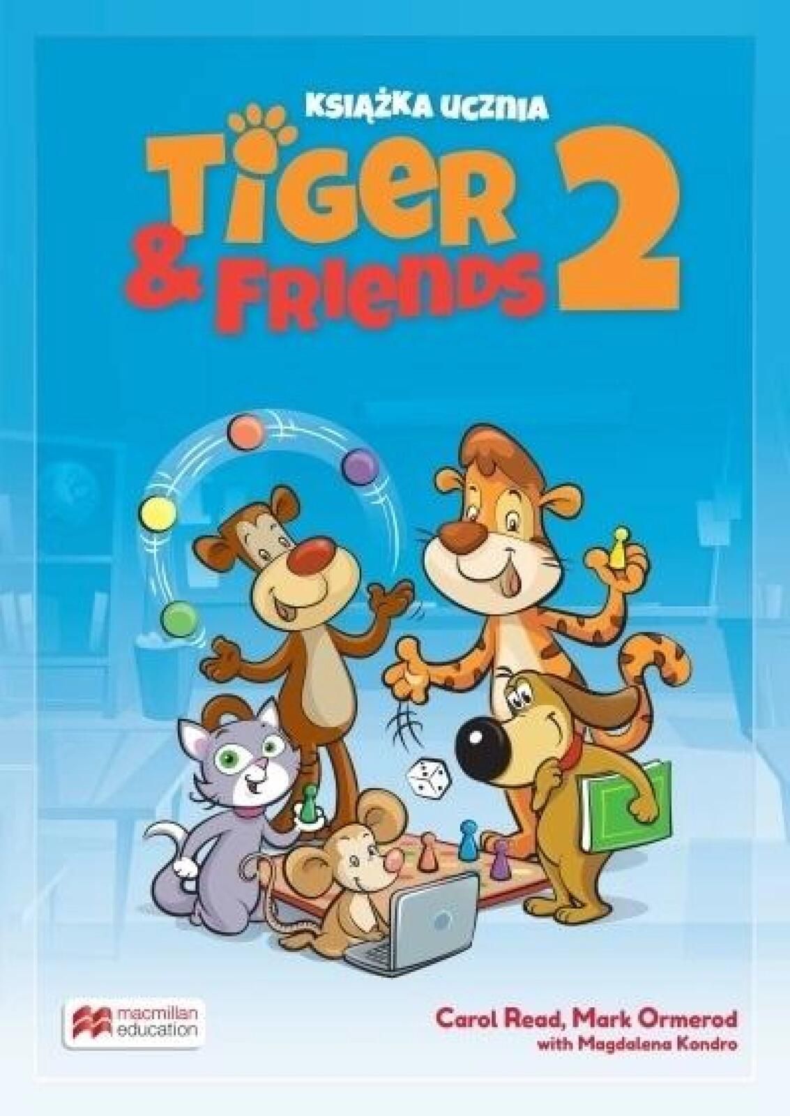 Tiger & Friends 2 SB MACMILLAN Macmillan Carol Read, Mark Ormerod,