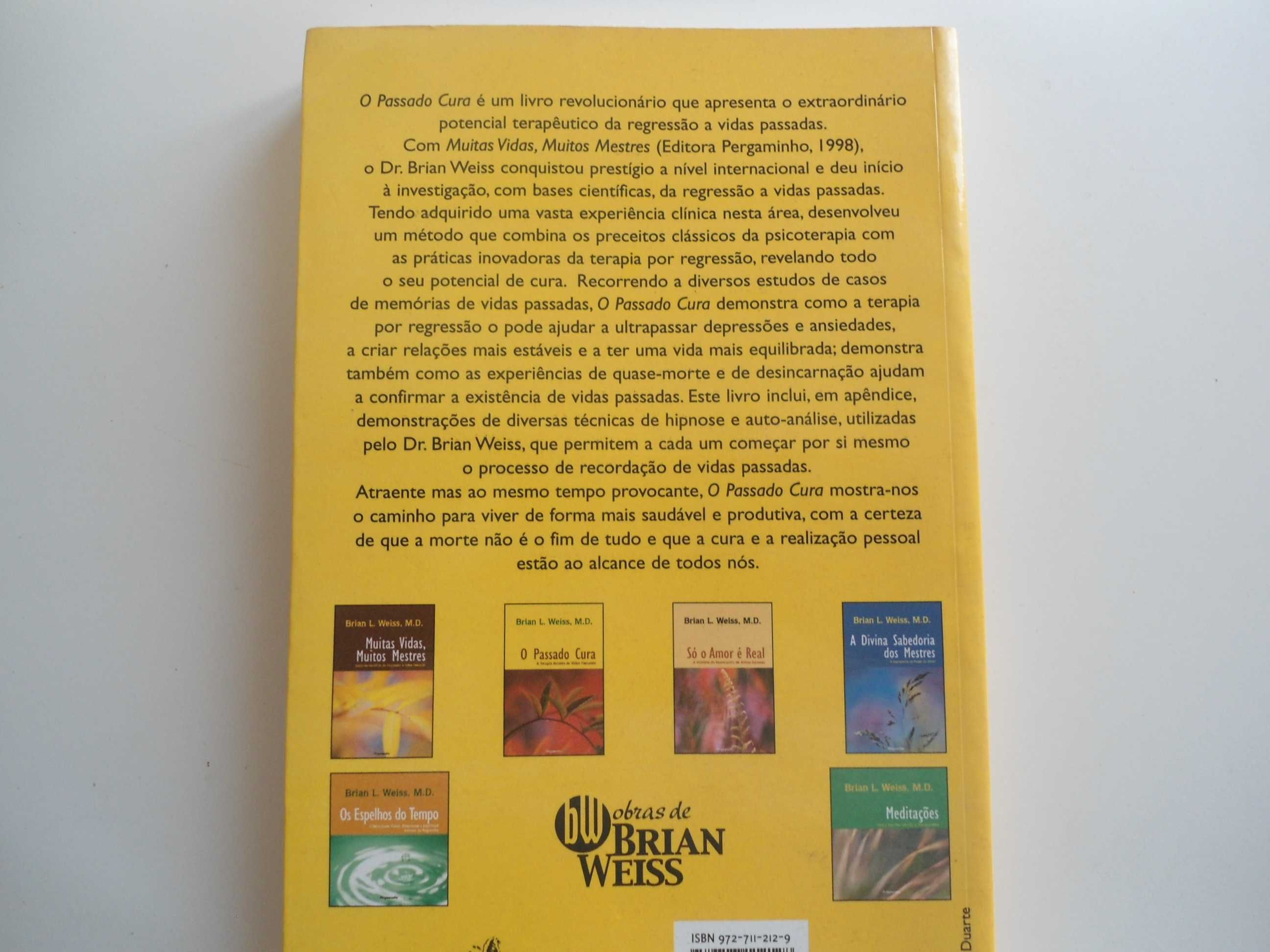 O Passado Cura - A Terapia através de vidas Passadas-Brian L. Weiss