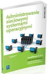 (NOWA) Administrowanie sieciowymi systemami operacyjnymi E.13.3 WSIP