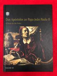 Dos apóstolos ao Papa João Paulo II – O trono de São Pedro – Vol.III