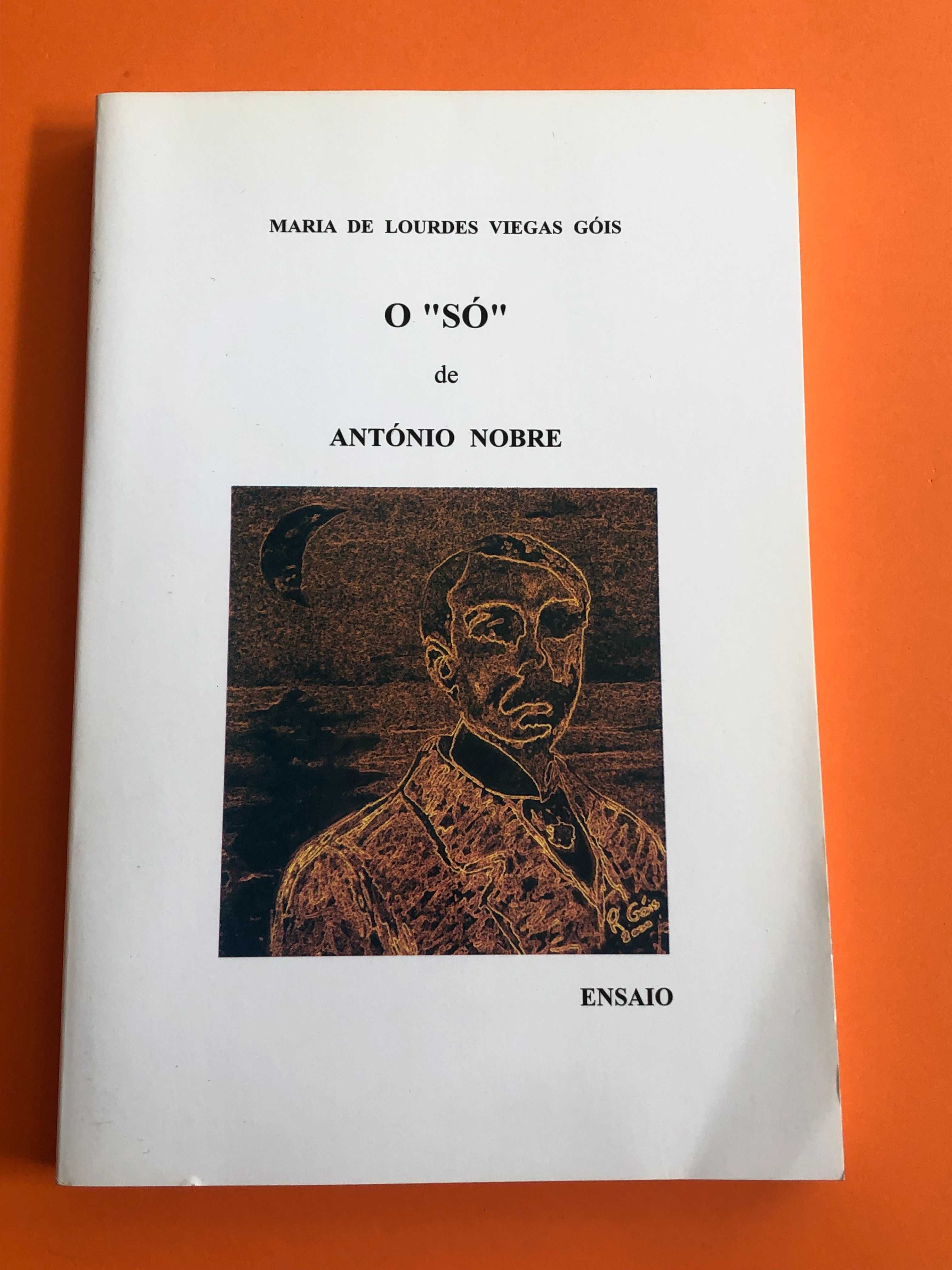 O “Só” de António Nobre - Ensaio - Maria de Lourdes Viegas Góis