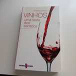 VINHOS UMA FESTA DOS SENTIDOS  - Explore o Mundo dos Vinhos