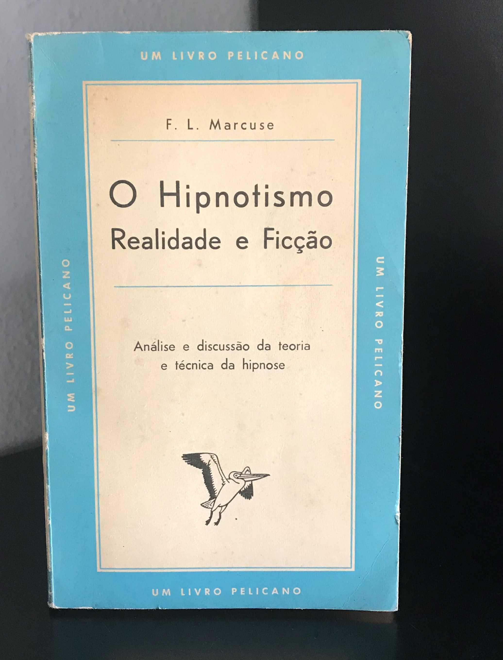 O hipnotismo - Realidade e Ficção de F. L. Marcuse