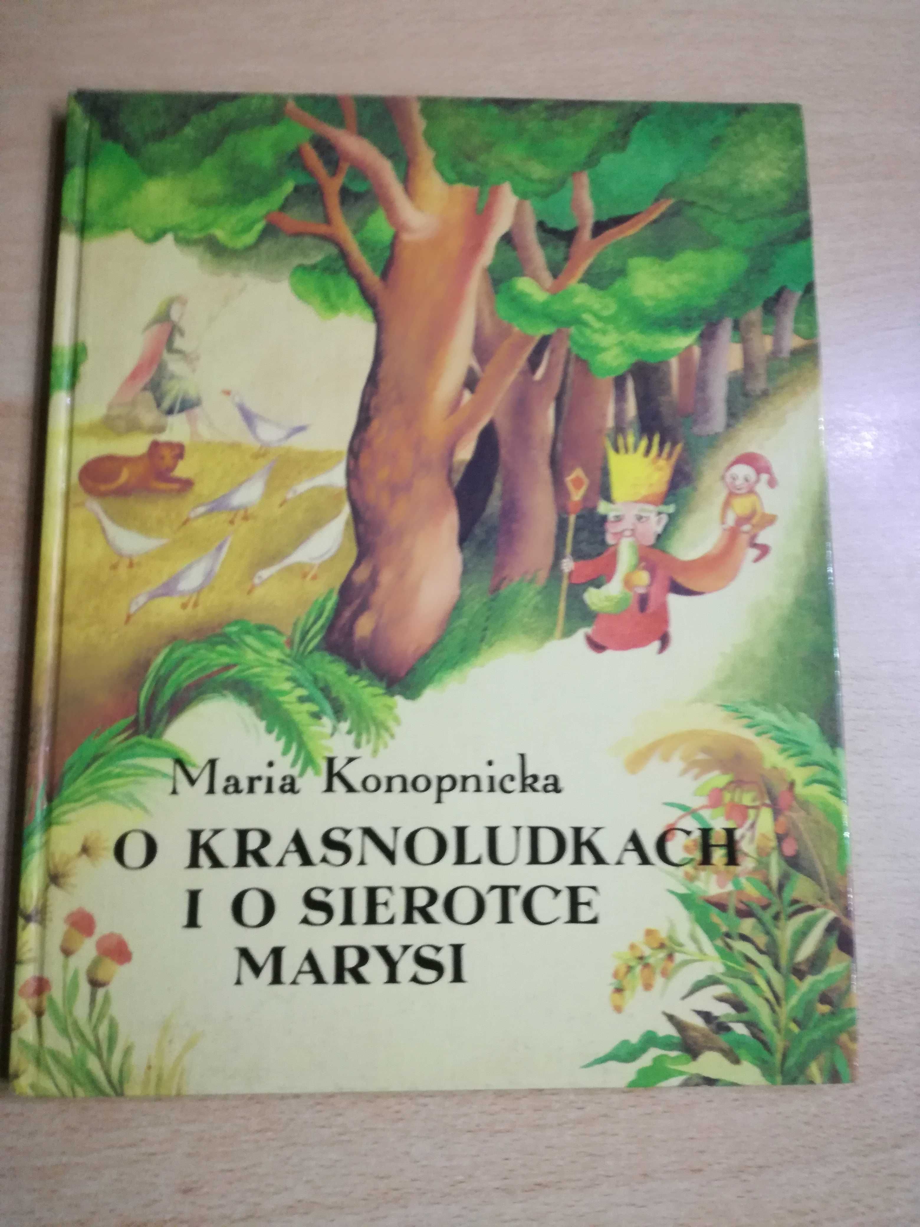 Maria Konopnicka O Krasnolidkach i o Sierotce Marysi.