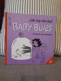 Jak się nie dać Baby Blues poradnik dla rodziców
