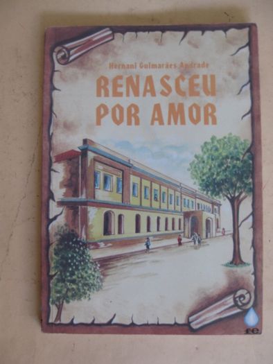 Renasceu por Amor de Hernani Guimarães Andrade