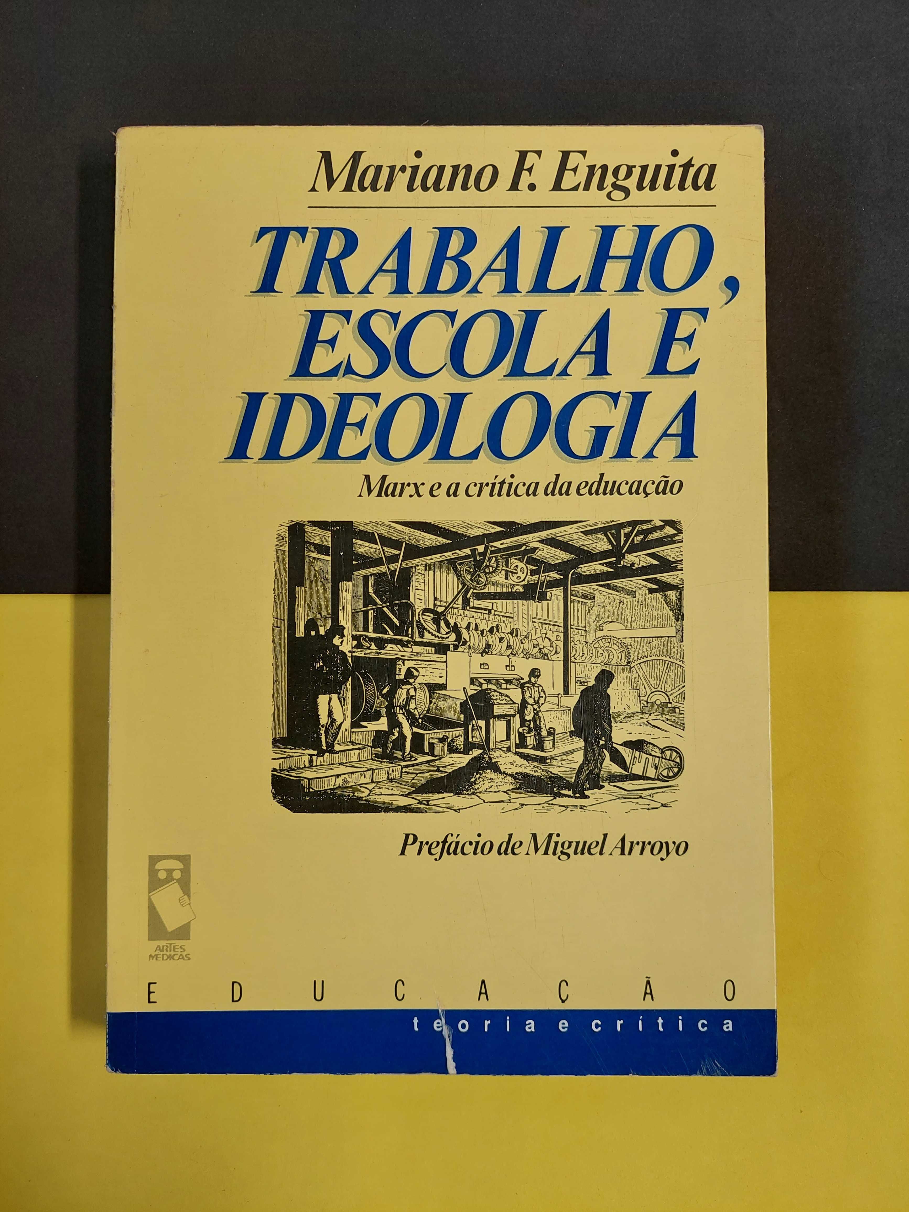 Mariano F. Enguita - Trabalho, escola e ideologia