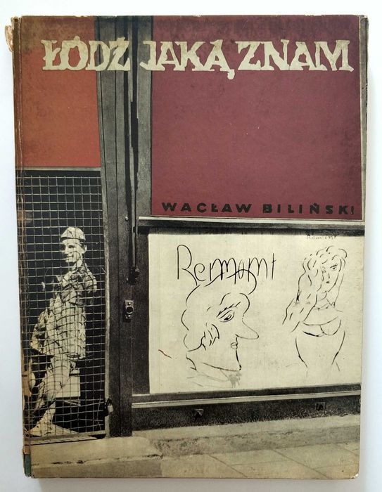 ŁÓDŹ JAKĄ ZNAM, Wacław Biliński, wydanie z 1963 roku! UNIKAT!