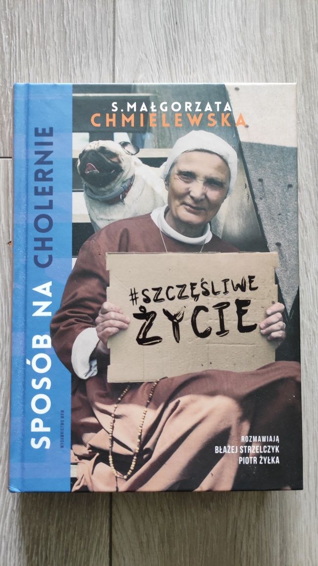 Sposób na cholernie szczęśliwe życie książka siostra Chmielewska
Autor