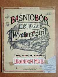 Baśniobór Księga wyobraźni Brandon Mull