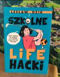 Szkolne Lifehacki – książka, która pomoże Twojemu dziecku przetrwać