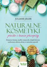 Naturalne kosmetyki - proste i tanie przepisy
Autor: Juliane Jäger