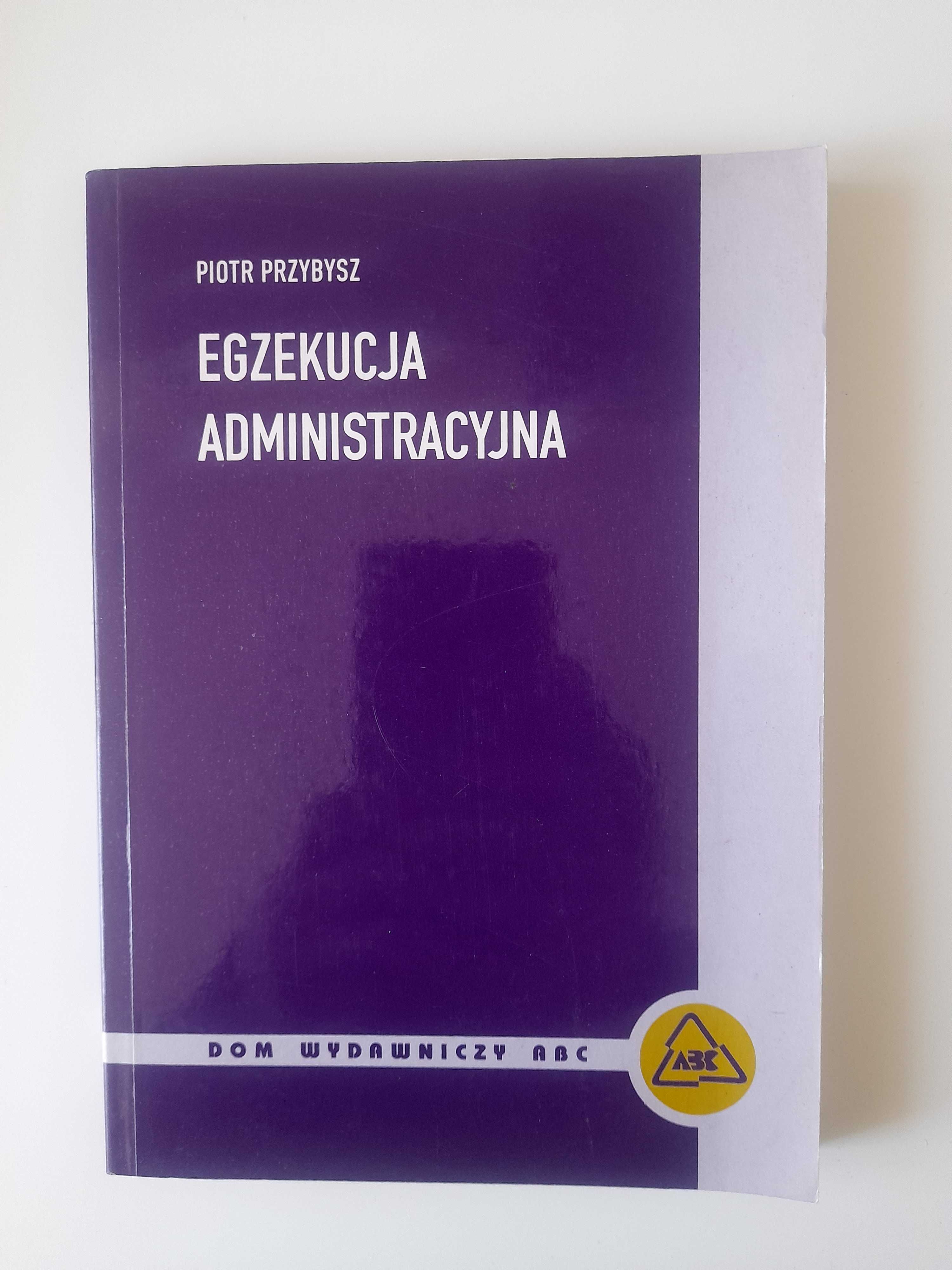 Egzekucja administracyjna Piotr Przybysz