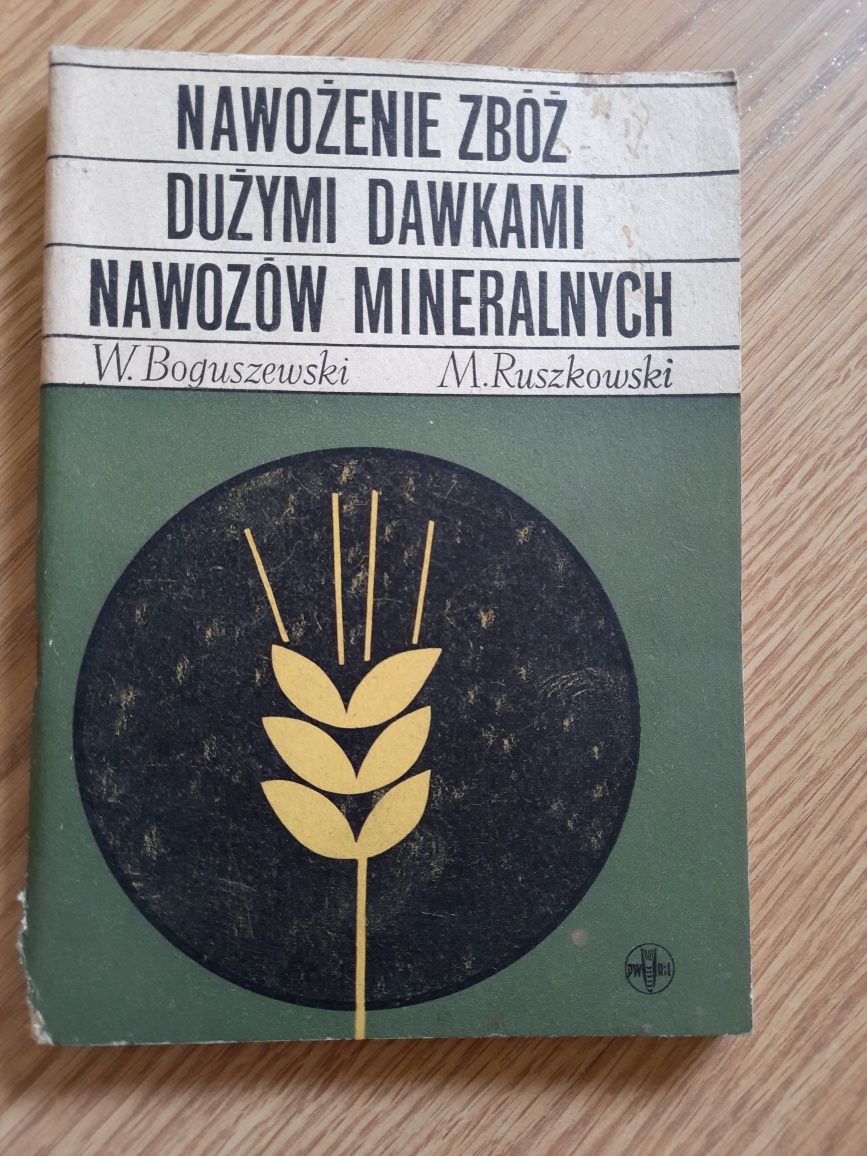 Nawożenie zbóż dużymi dawkami nawozów mineralnych W. Boguszewski 1968