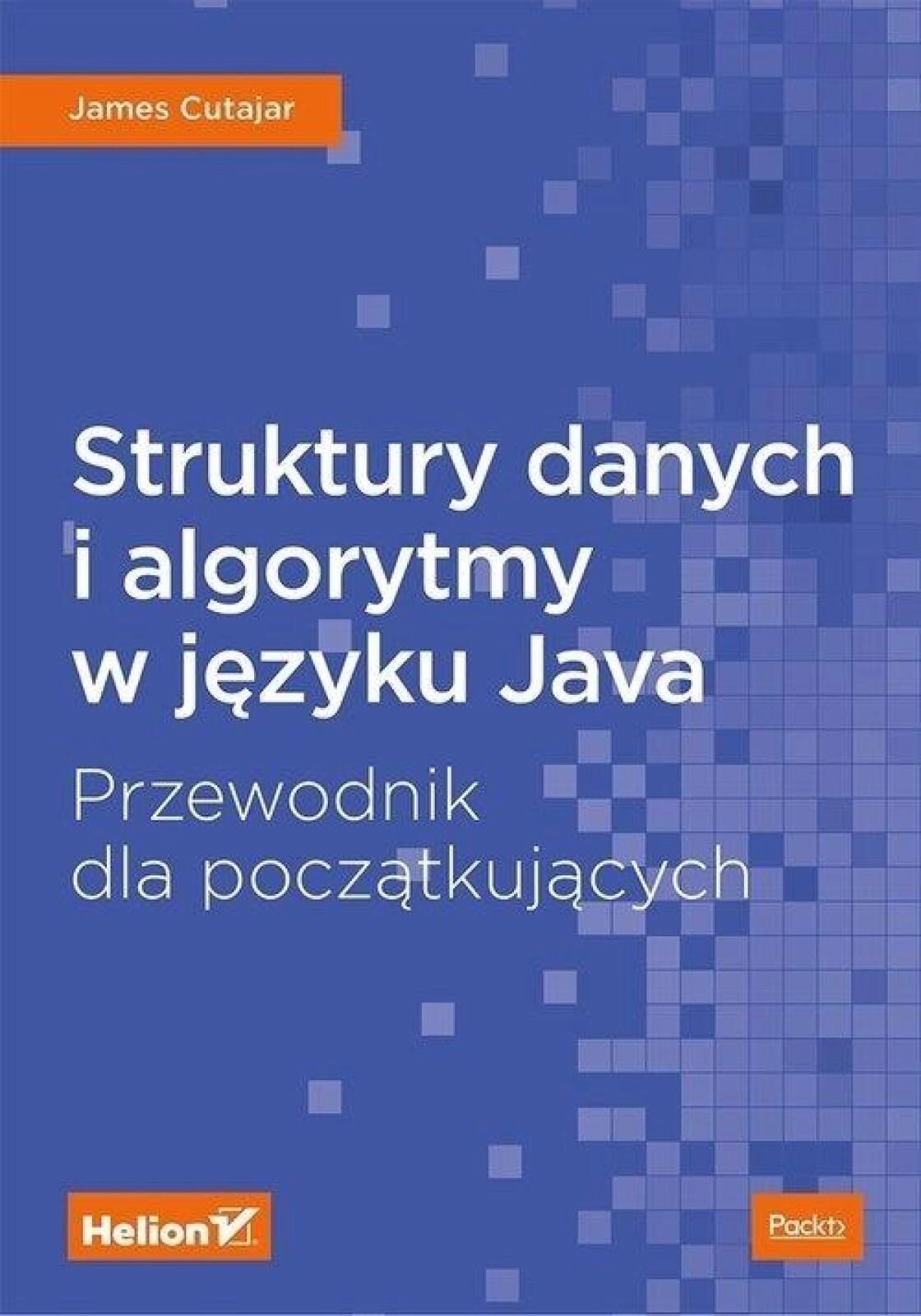 Struktury danych i algorytmy w języku Java Helion James Cutajar Rok