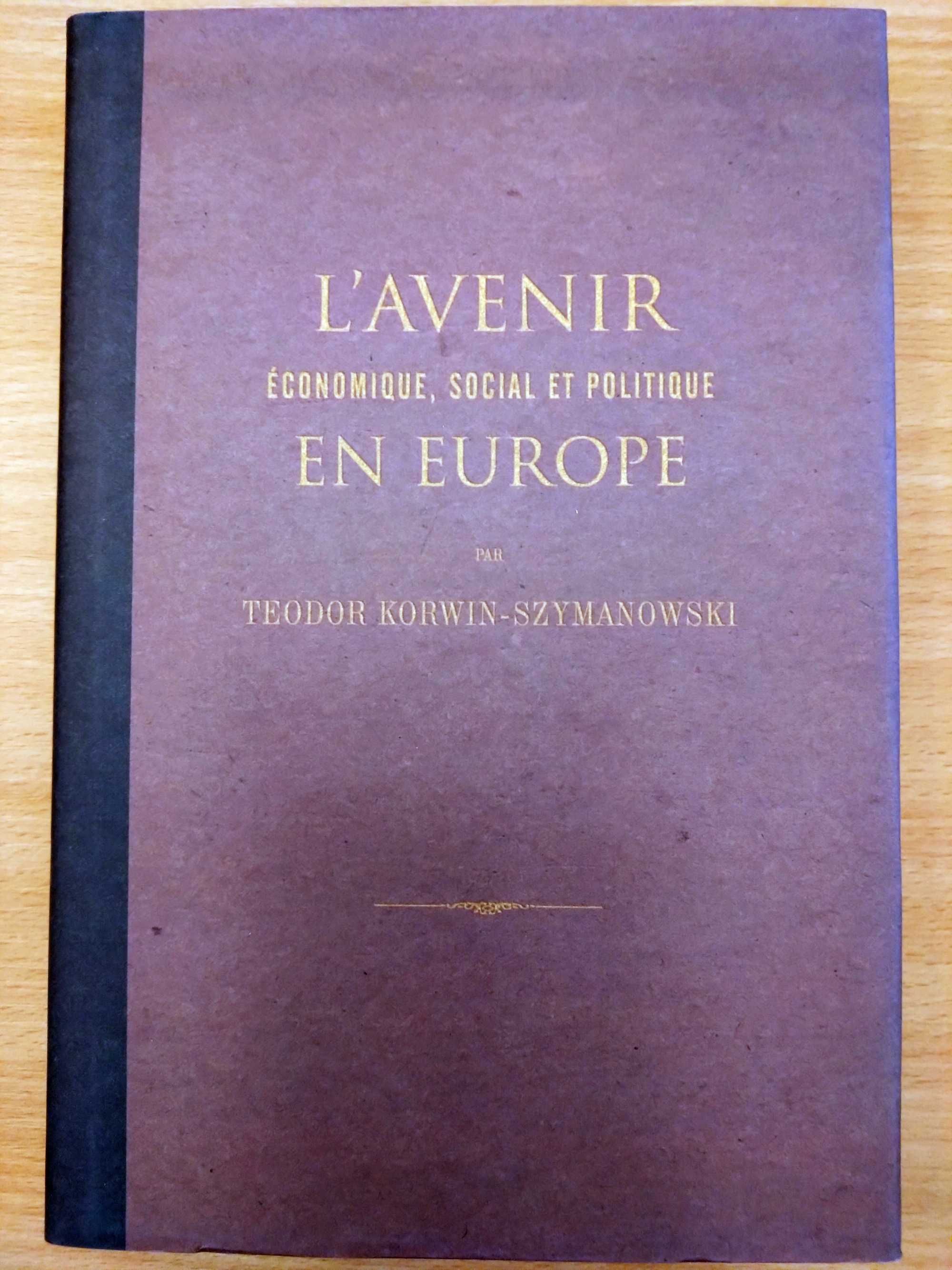 Teodor Korwin-Szymanowski: Przyszłość Europy - L'avenir en Europe