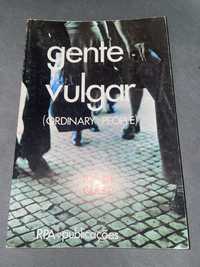 Gente Vulgar - ordinary people