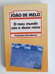 João de Melo - O meu mundo não é deste mundo