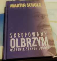 Martin Schultz Skrępowany Olbrzym, Ostatnia szansa Europy. Wyd. Muza 2