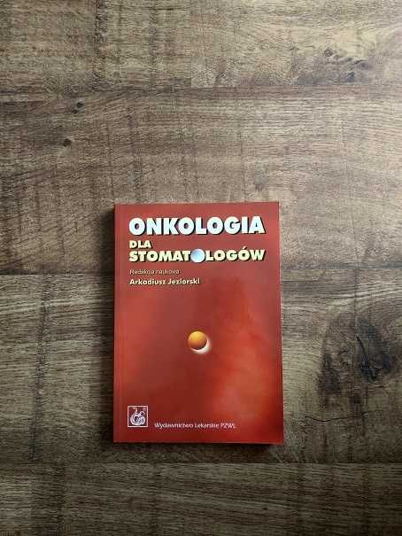 Onkologia dla stomatologów red. Arkadiusz Jeziorski