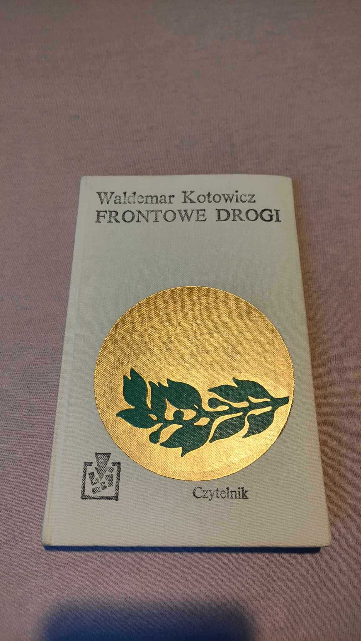 Waldemar Kotowicz FRONTOWE DROGI