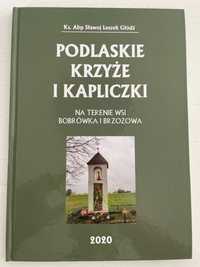 Podlaskie krzyże i kapliczki na terenie wsi Bobrówka i Brzozowa