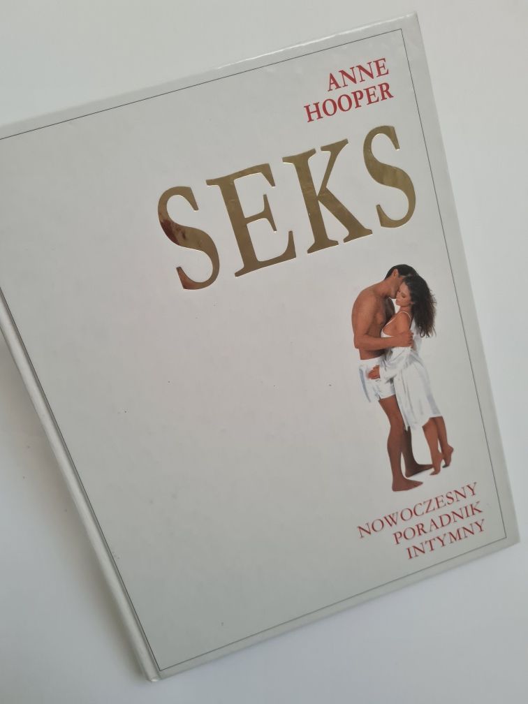 Seks - Nowoczesny poradnik intymny - Anne Hooper