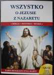 Wszystko o Jezusie z Nazaretu Biblia historia wiara Zarys biografii...