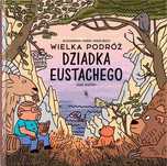 Wielka Podróż Dziadka Eustachego