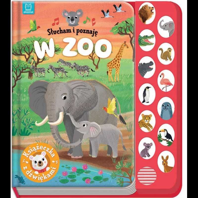 SŁUCHAM I POZNAJĘ W ZOO Książeczka z dźwiękami aksjomat