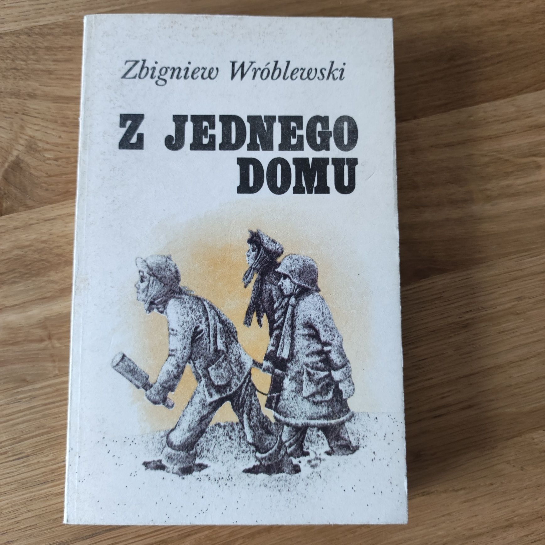 Zbigniew Wróblewski Z jednego domu Wydanie I
